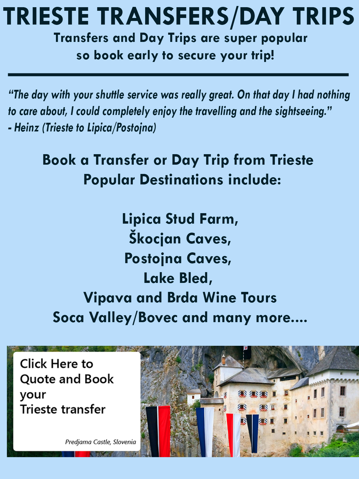 Click the box to get a quote from Trieste - Sloveniaforyou Transfer Prices from Trieste - Sloveniaforyou